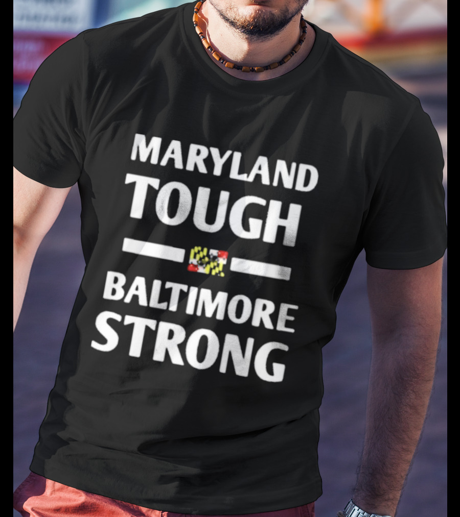 Maryland Tough Baltimore Strong Maryland Flag T-Shirt