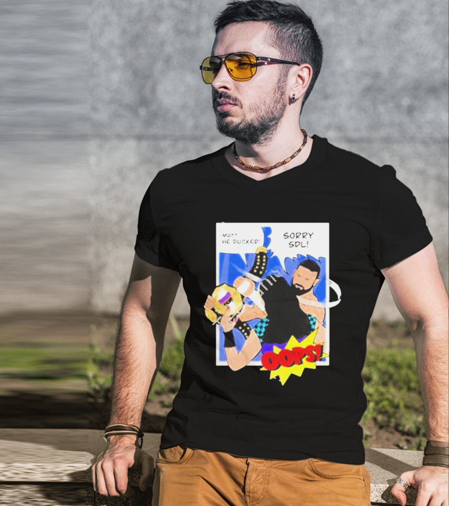 Matt He Ducked Sorry SDL Oops Comic Style Wrestling Scene T-Shirt