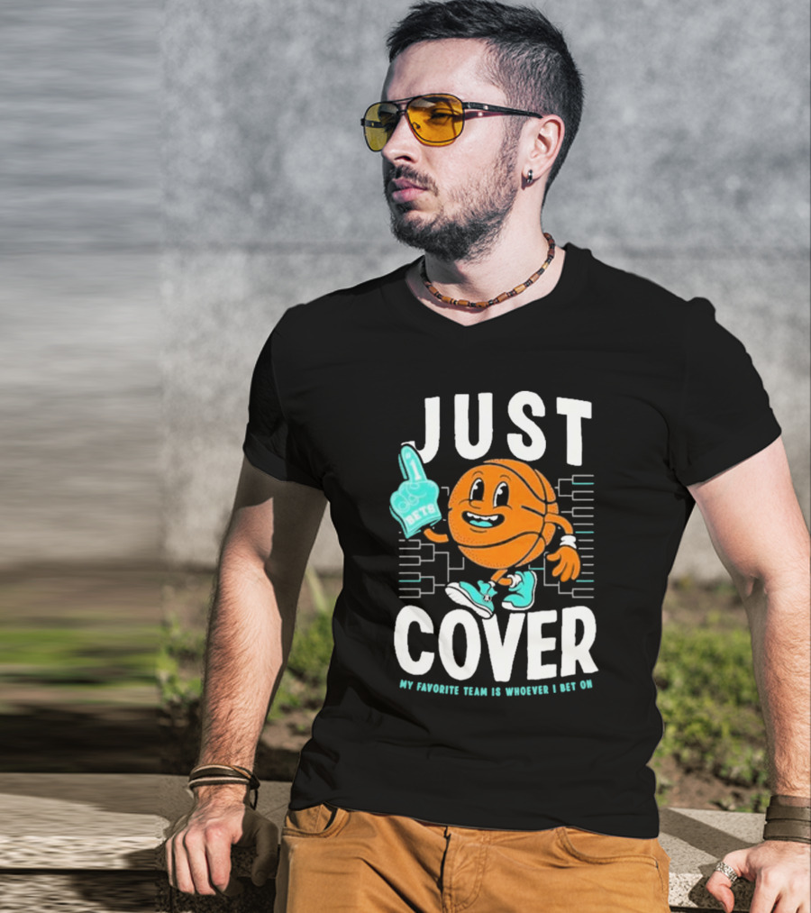 JUST COVER My Favorite Team Is Whoever I Bet On #1 Bets T-Shirt