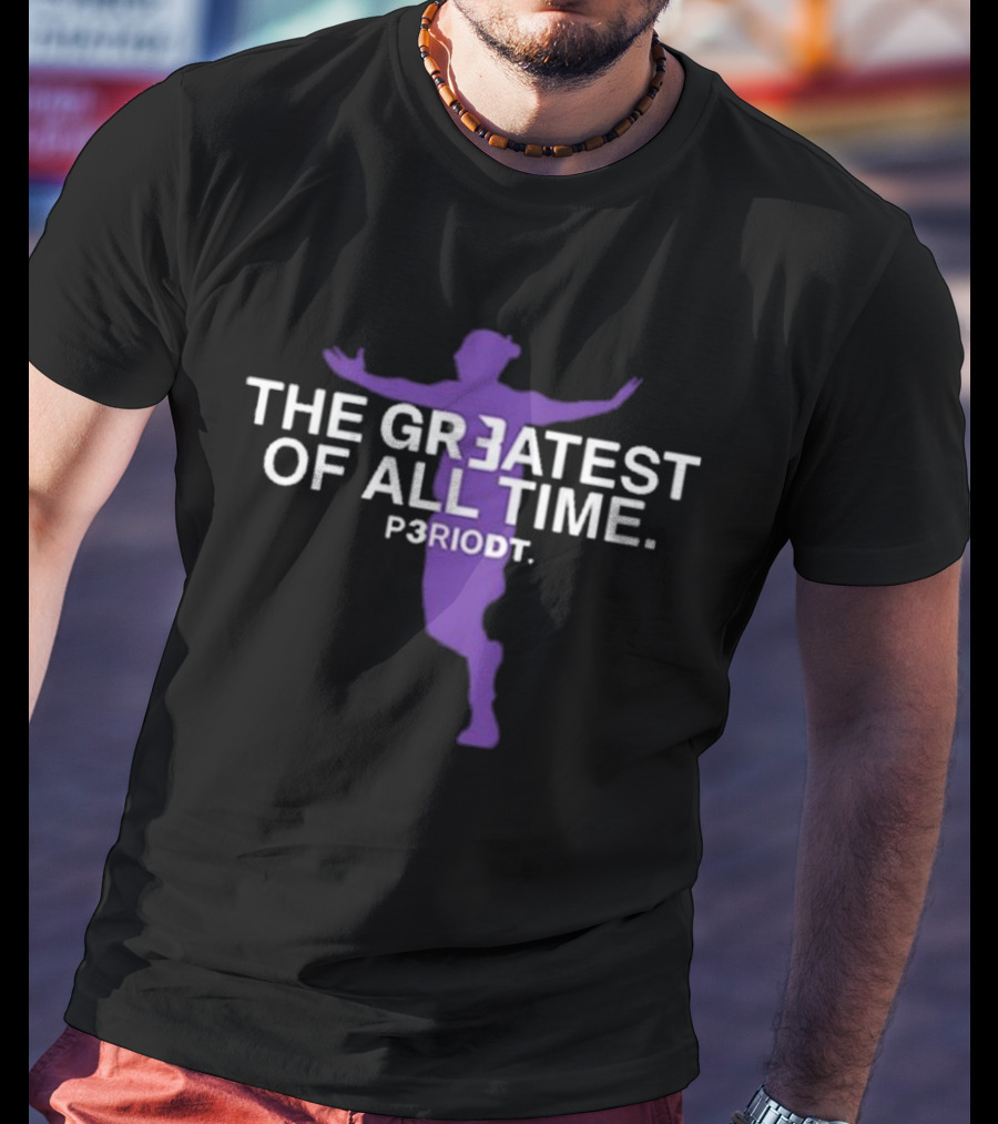 The Greatest Of All Time Periodt Purple T-Shirt