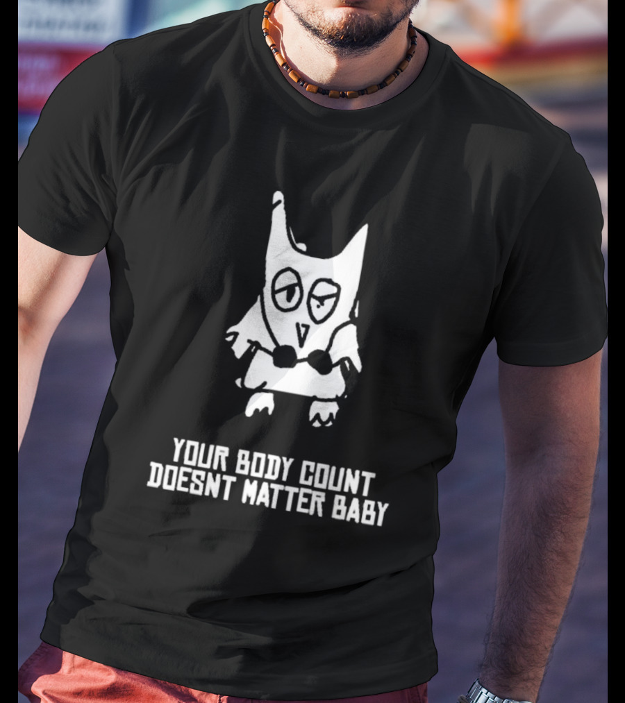 Your Body Count Doesn’t Matter Baby Owl Drawing T-Shirt