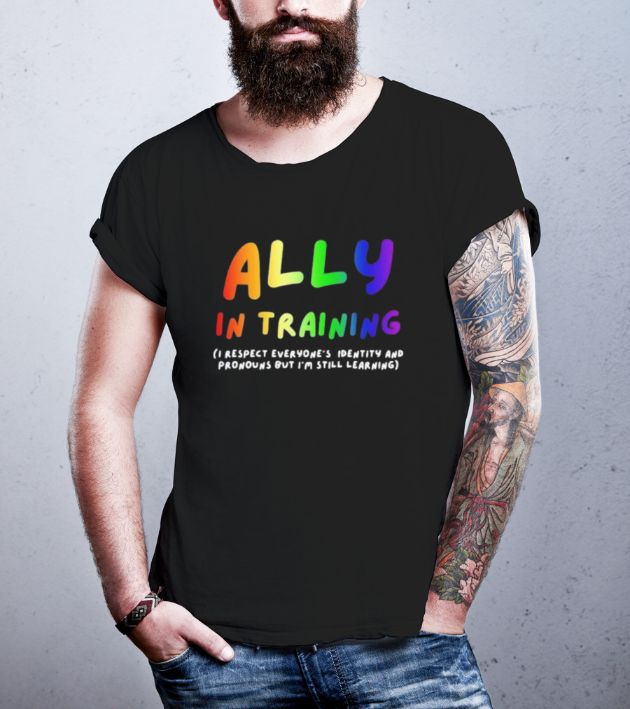Ally In Training Respecting Identity And Pronouns Learning T-Shirt