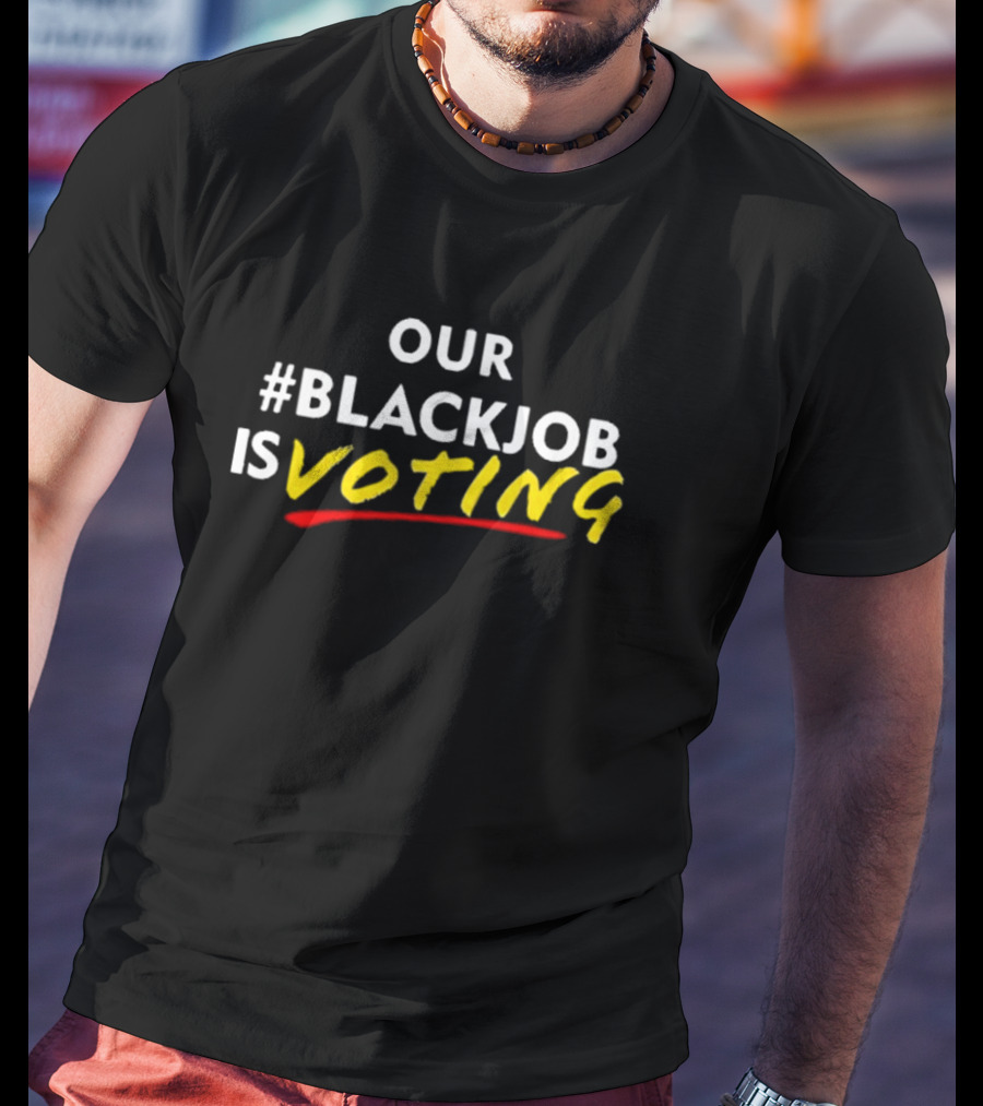 Leaundra Ross Wearing Our #Blackjob Is Voting T-Shirt