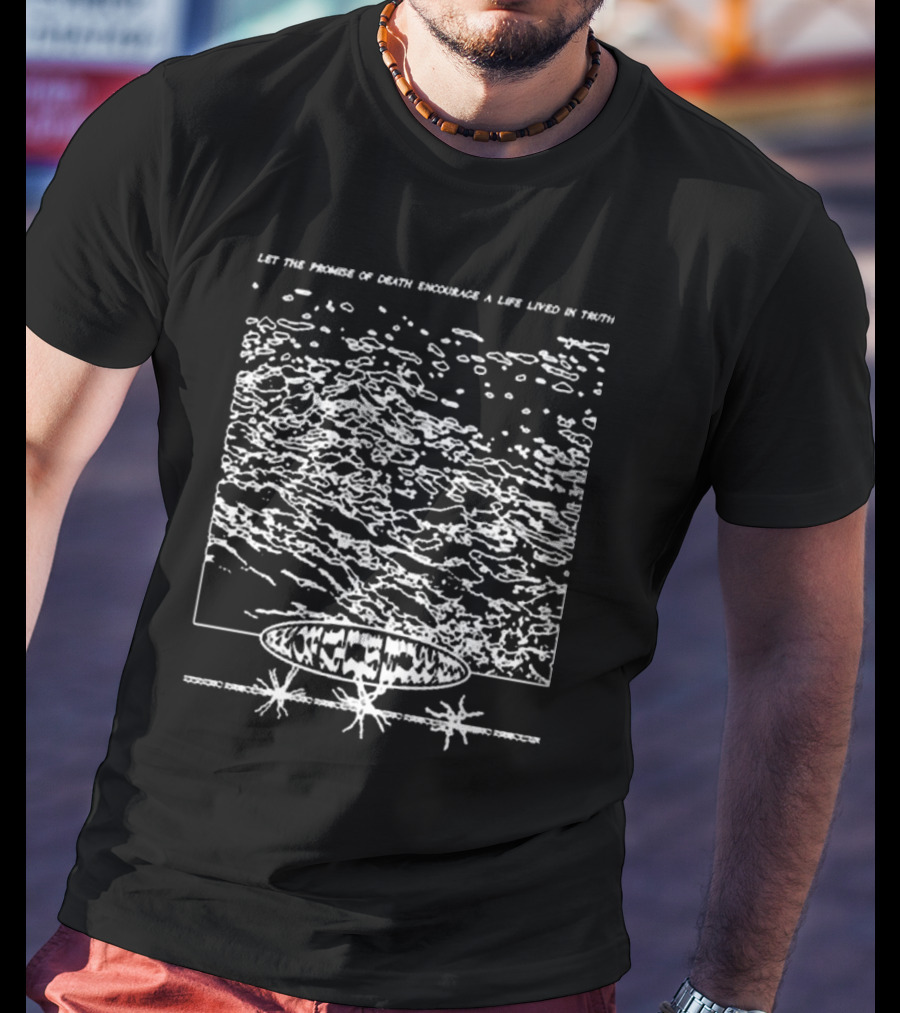 Let The Promise Of Death Encourage A Life Lived In Truth Mysterious Cosmic Landscape And Abstract T-Shirt
