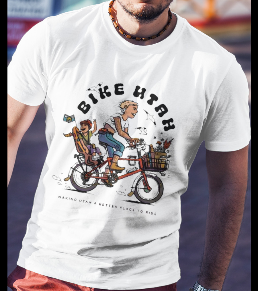 Bike Utah Bliss Making Utah A Better Place To Ride T-Shirt