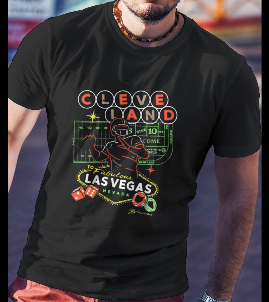 CLEVE LAND To Fabulous Las Vegas Nevada Football And Casino Dice Poker Chips T-Shirt