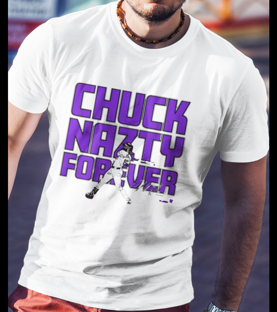 Chuck Nazty Forever Signature Charlie Blackmon Colorado Rockies T-Shirt