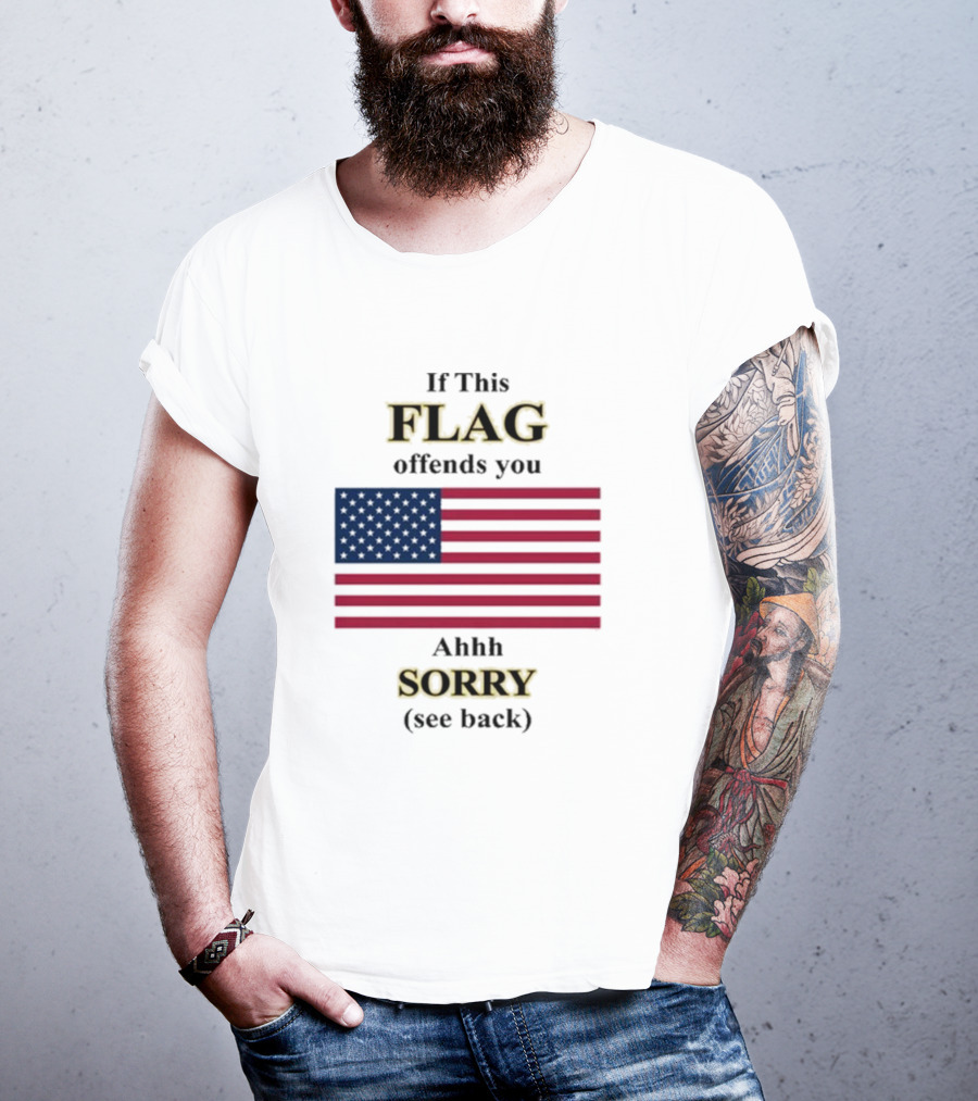 Dorian Electra Wearing If This Flag Offends You Ahhh Sorry See Back American Flag T-Shirt