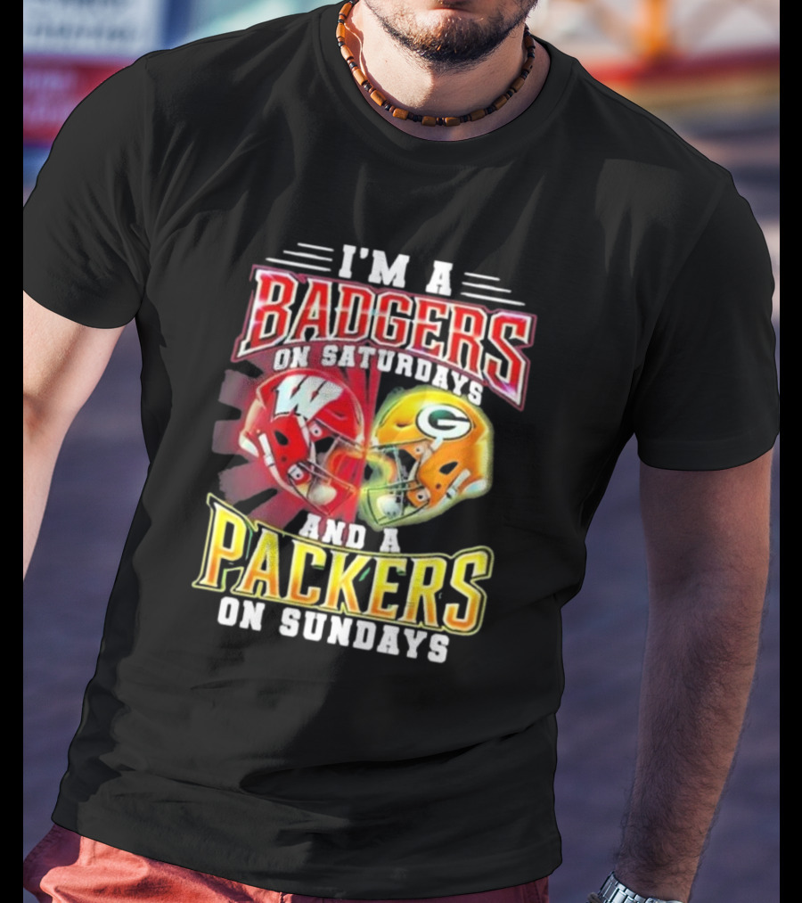 I'm A Badgers On Saturdays And A Packers On Sundays T-Shirt