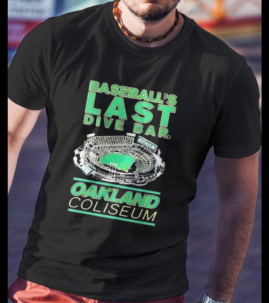 BASEBALL’S LAST DIVE BAR OAKLAND COLISEUM T-Shirt