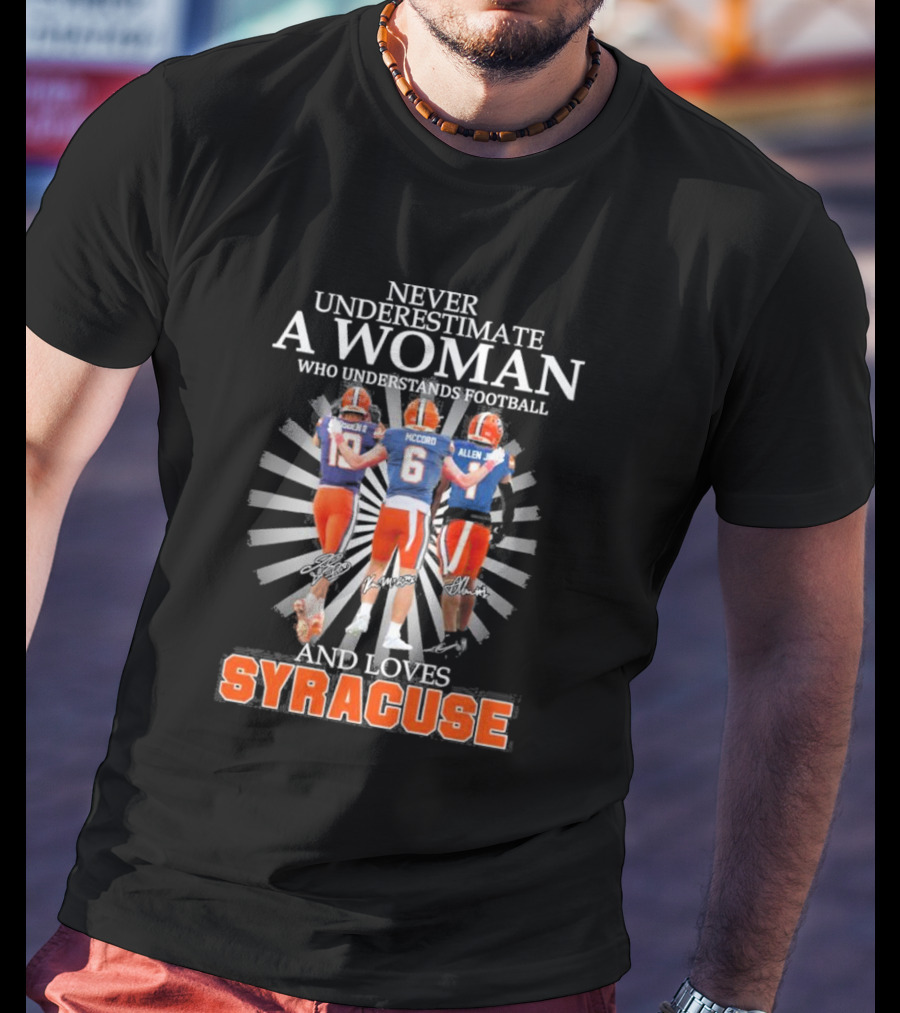 Never Underestimate A Woman Who Understands Football And Loves Syracuse Football Players Donnie McCord Allen T-Shirt