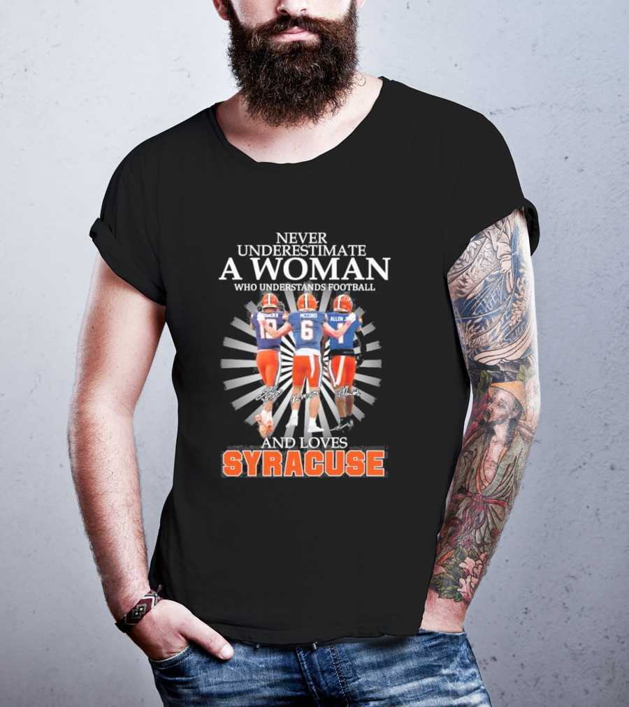 Never Underestimate A Woman Who Understands Football And Loves Syracuse Football Players Donnie McCord Allen T-Shirt