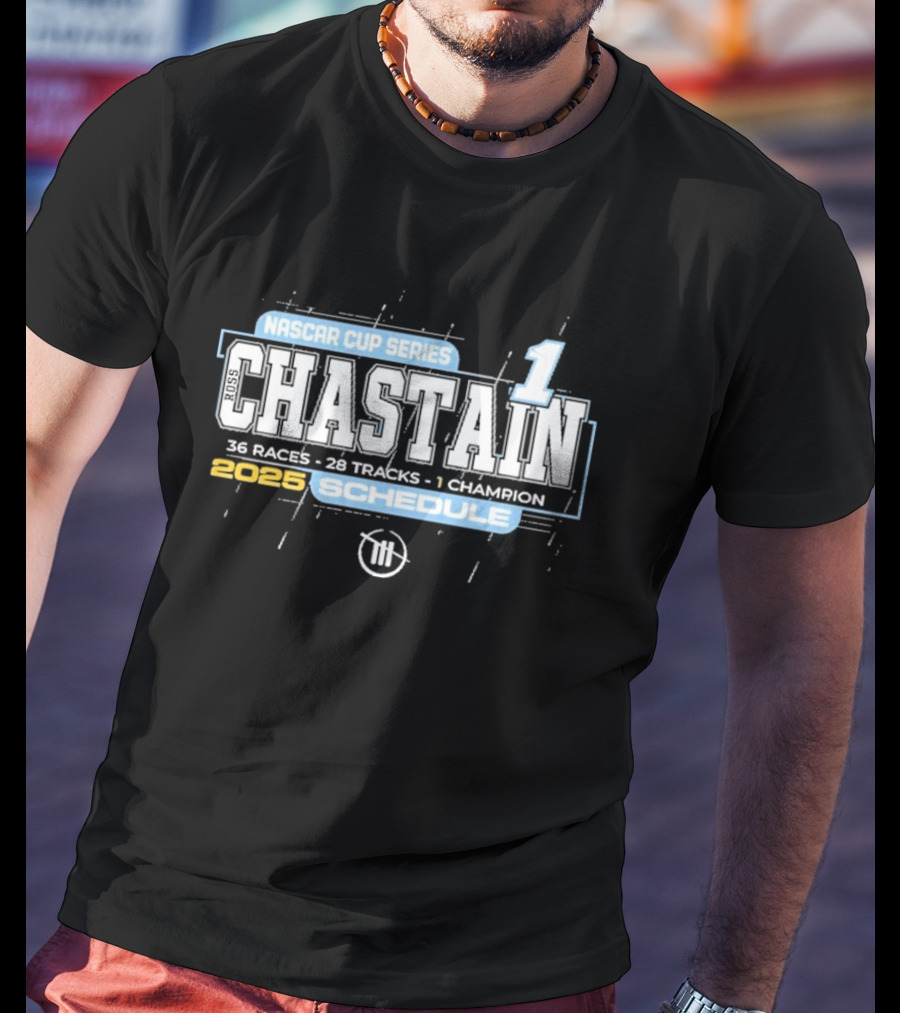 Ross Chastain 2025 NASCAR Cup Series Schedule 36 Races 28 Tracks 1 Champion T-Shirt