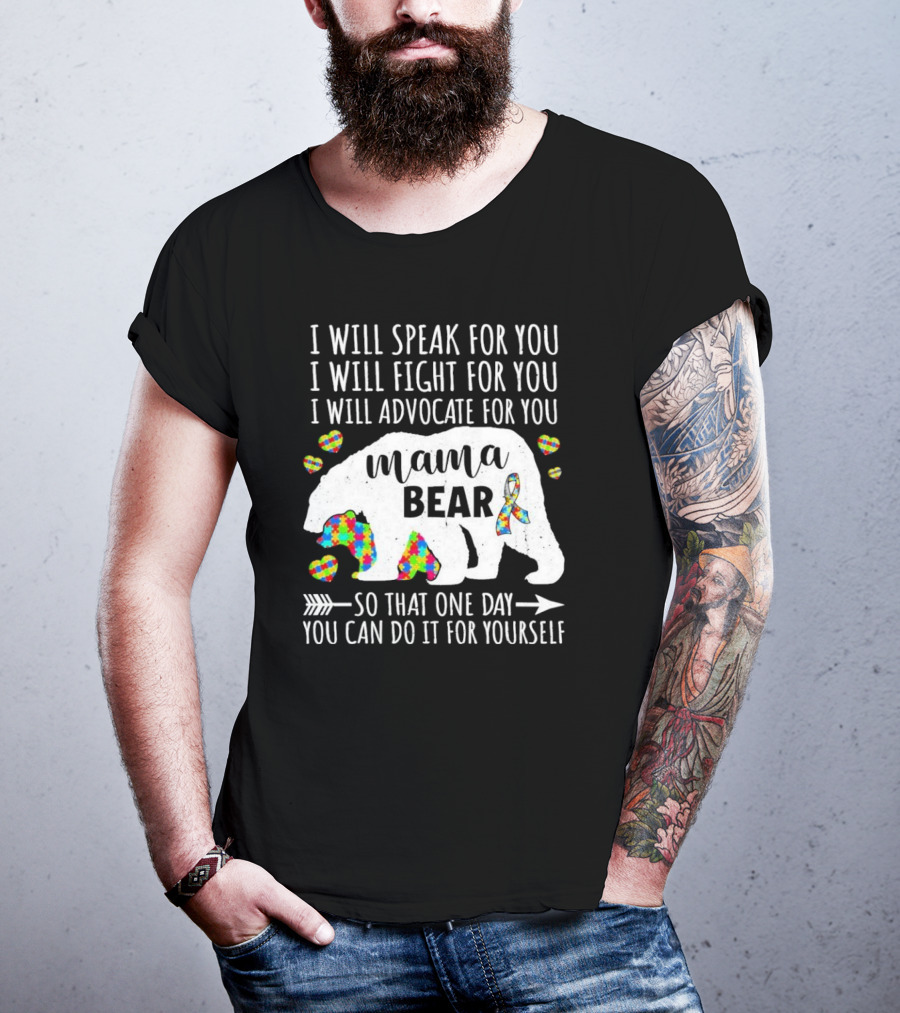 Mama Bear Autism Advocate I Will Speak Fight For You With Puzzle Ribbon And Heart Icons T-Shirt