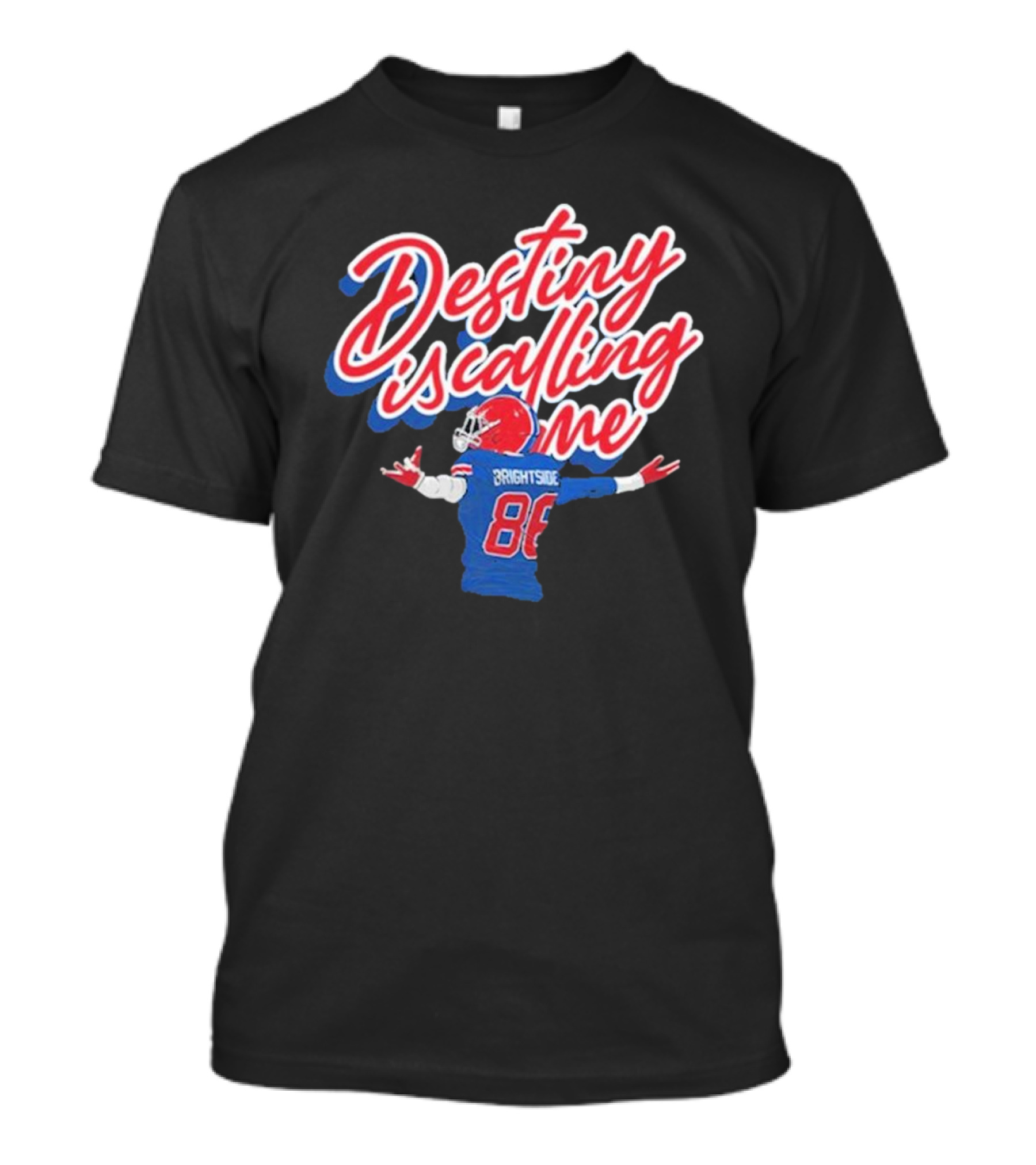 Brightside 26 Eager Eyes Destiny Is Calling Me Football 88 T-Shirt