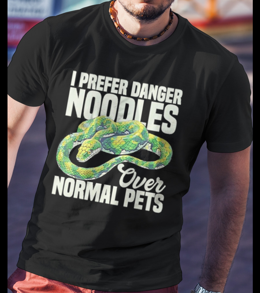 I Prefer Danger Noodles Over Normal Pets T-Shirt