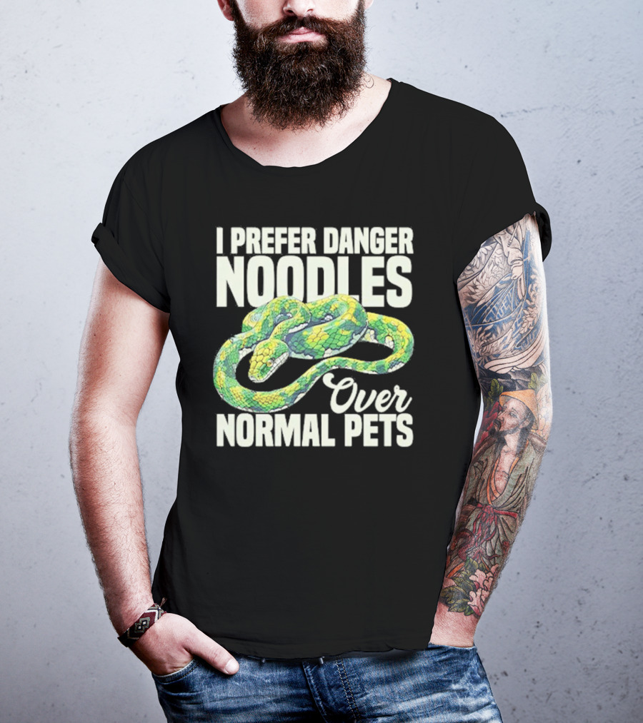 I Prefer Danger Noodles Over Normal Pets T-Shirt