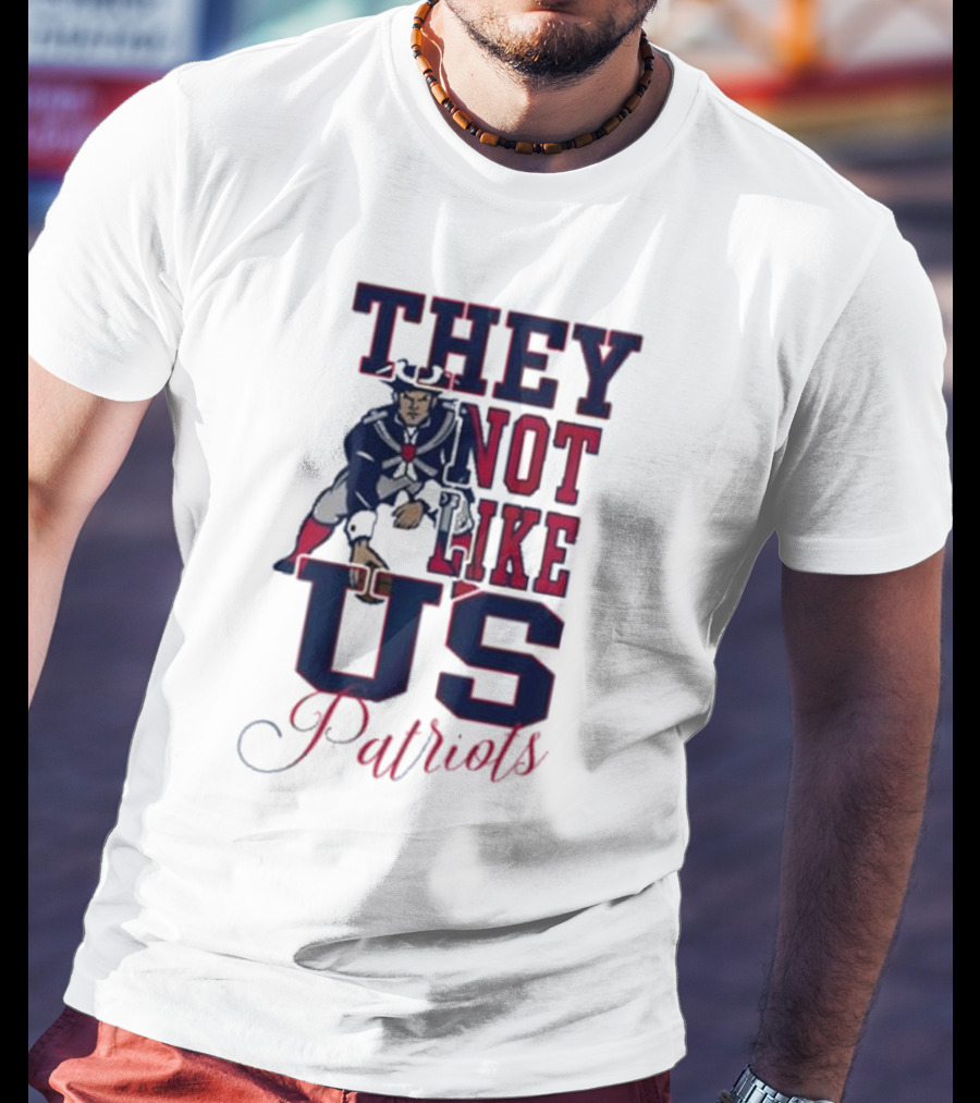 THEY NOT LIKE US PATRIOTS T-Shirt