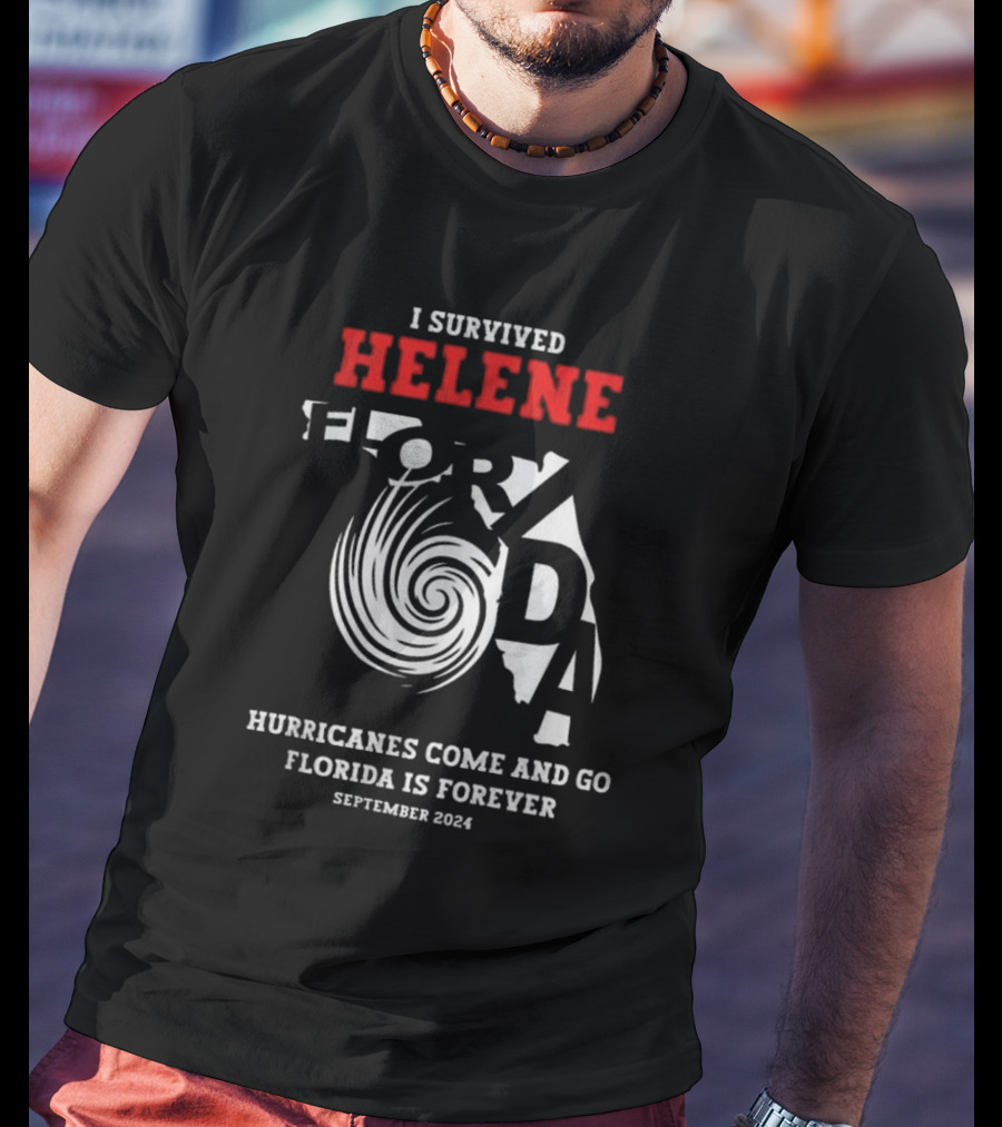 I Survived Helene Florida Hurricanes Come And Go Forever September T-Shirt