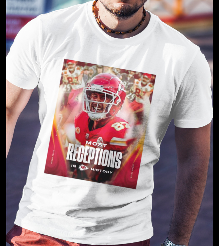 Kansas City Chiefs Travis Kelce Most Receptions In KC Chiefs History NFL Record T-Shirt