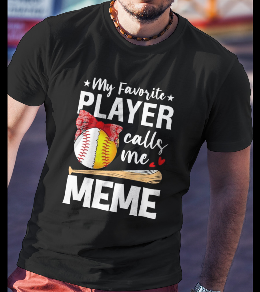 My Favorite Player Calls Me Meme Baseball Softball Bow Heart Bat T-Shirt