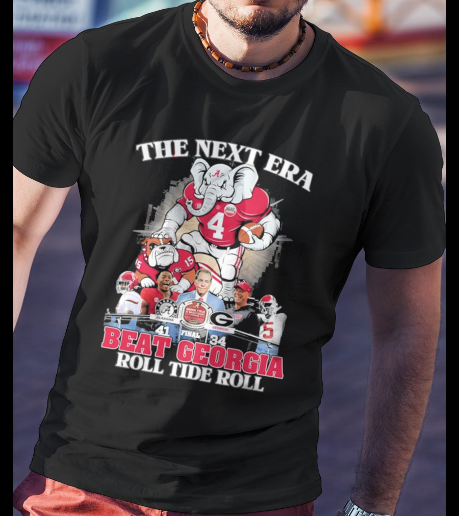 The Next Era Alabama Crimson Tide Beat Georgia Bulldogs 41-34 Roll Tide Roll T-Shirt