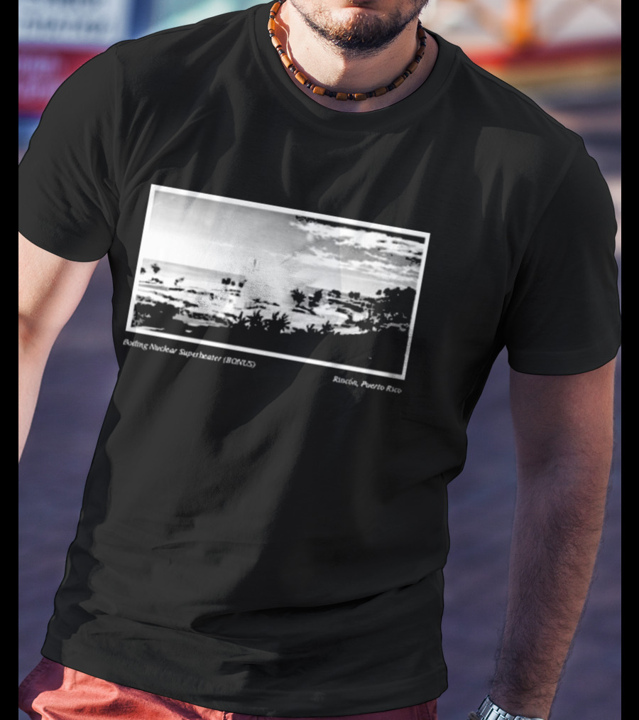 Boiling Nuclear Superheater BONUS Rincon Puerto Rico Atmospheric Landscape T-Shirt