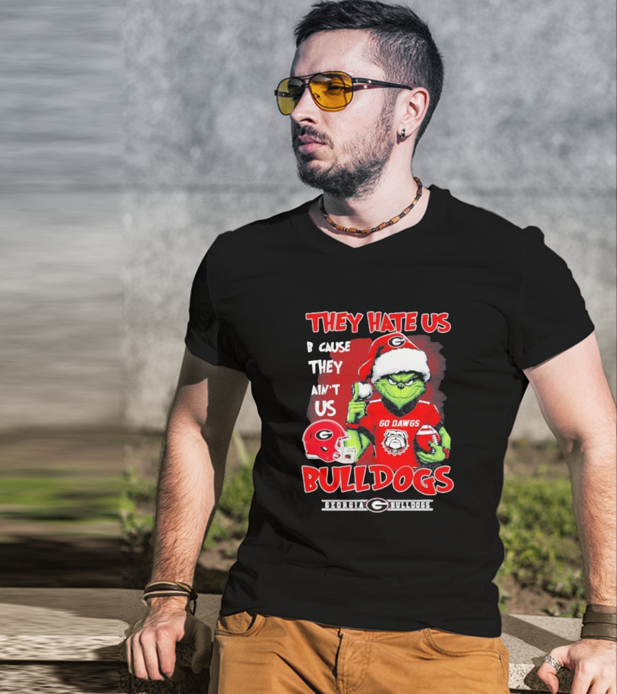 Georgia Bulldogs Grinch Go Dawgs They Hate Us Because They Ain't Us T-Shirt