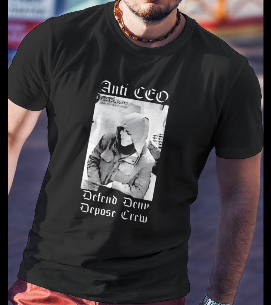 Anti CEO Crime Stoppers Defend Deny Depose Crew T-Shirt