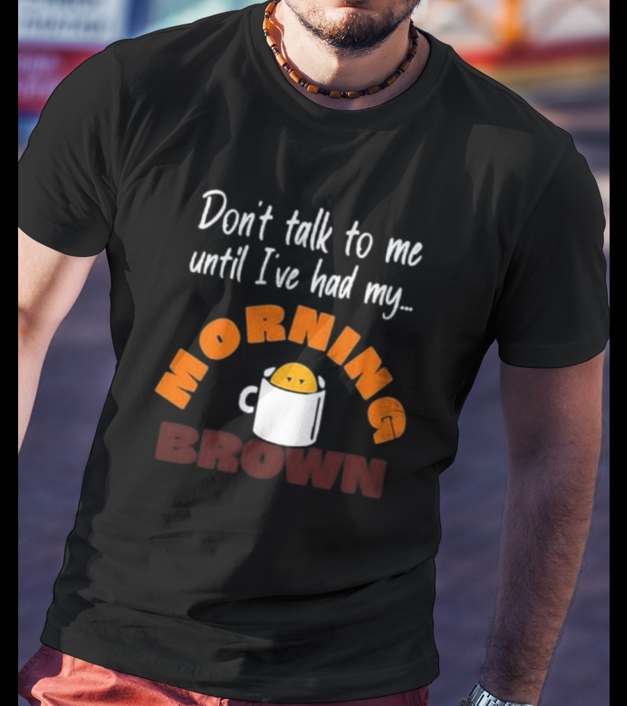 Aunty Donna Don’t Talk To Me Until I’ve Had My Morning Brown Coffee Mug T-Shirt