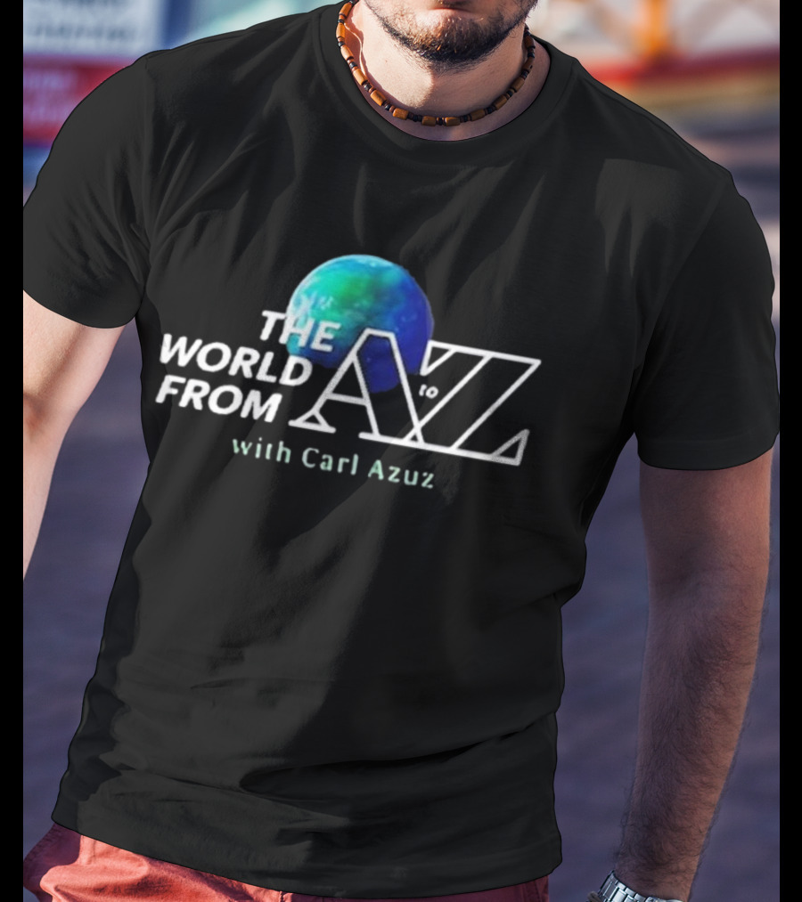 The World From A To Z With Carl Azuz T-Shirt
