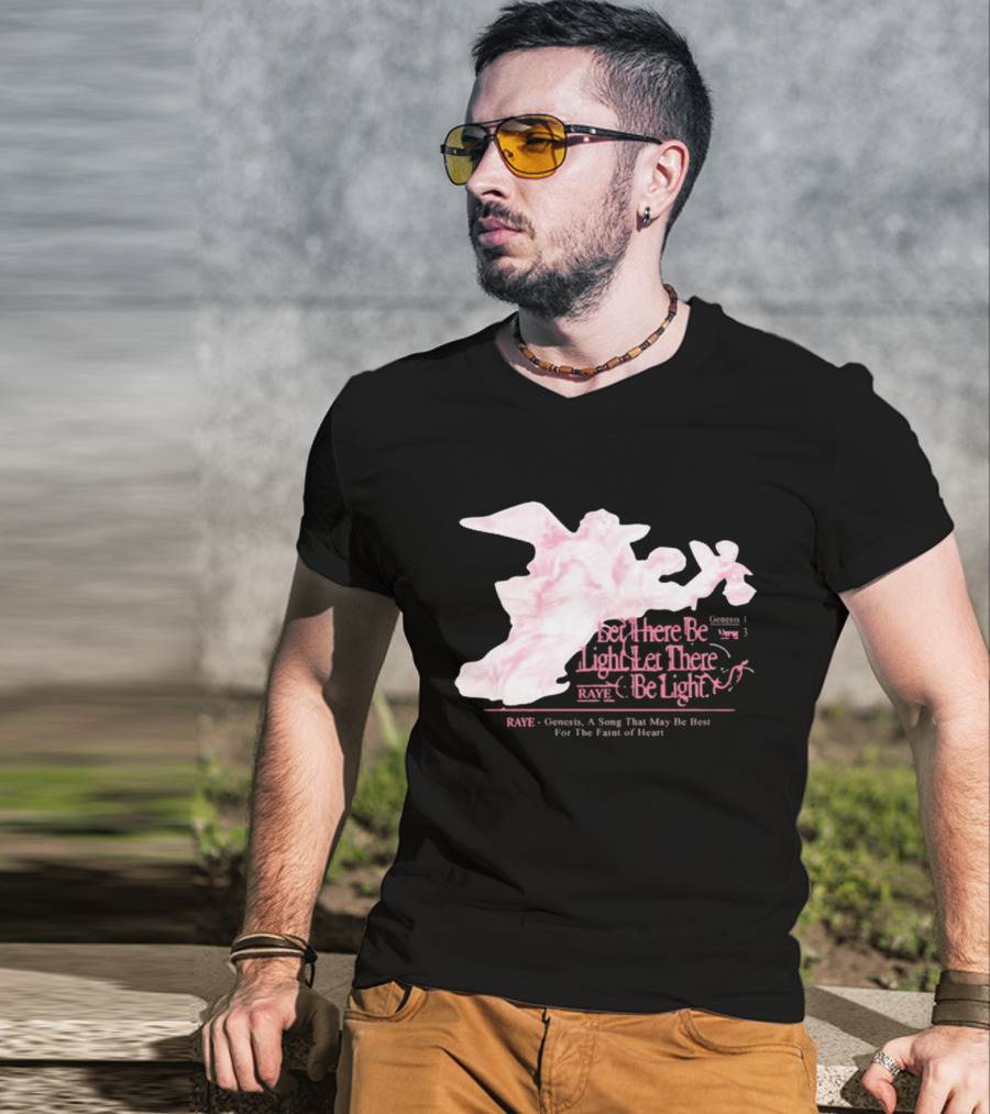 RAYE Let There Be Light Genesis A Song That May Be Best For The Faint Of Heart T-Shirt