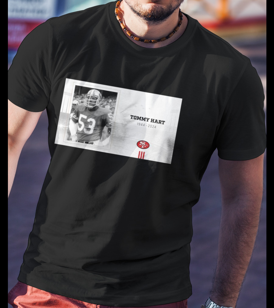 RIP Tommy Hart 53 San Francisco 49ers 1944 T-Shirt