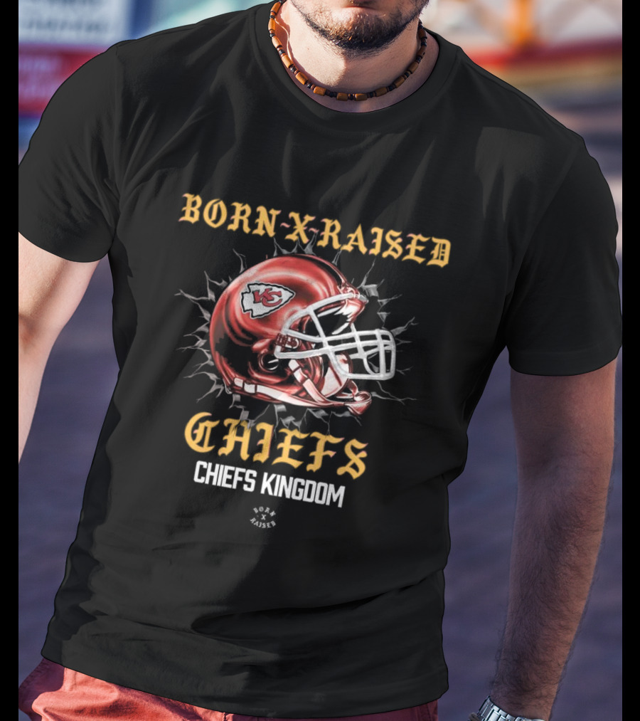 Born X Raised Chiefs Kingdom Kansas City Chiefs Helmet T-Shirt