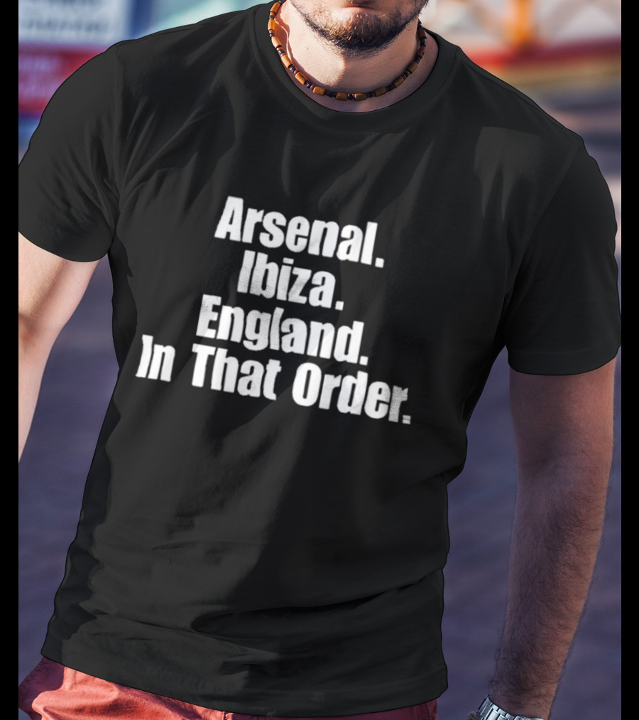Ben White Arsenal Ibiza England In That Order T-Shirt