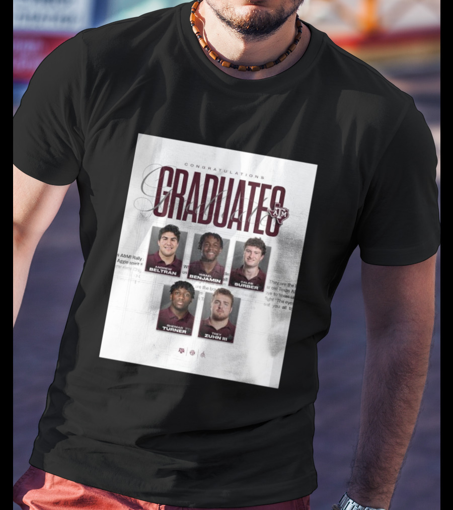 Congratulations Texas A&M Aggies Graduates Beltran Benjamin Surber Turner Zuhn III T-Shirt