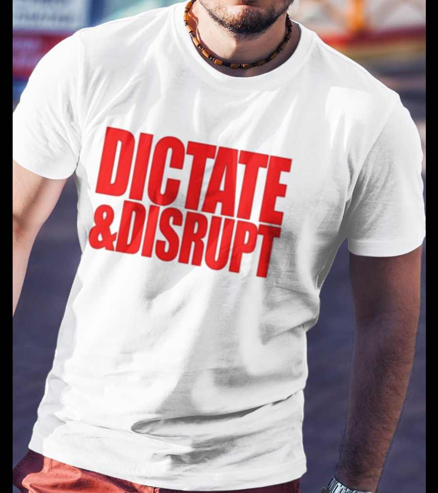 DICTATE AND DISRUPT Red T-Shirt