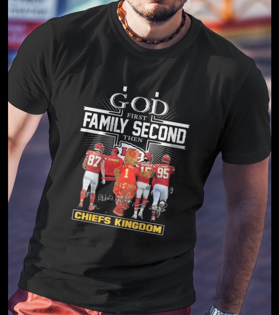 Kansas City Chiefs God First Family Second Then Chiefs Kingdom Kelce Mahomes Henne Mascot Signatures T-Shirt