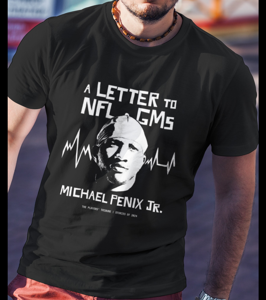 A Letter To NFL GMs Michael Penix Jr. The Players' Tribune Stories Of T-Shirt