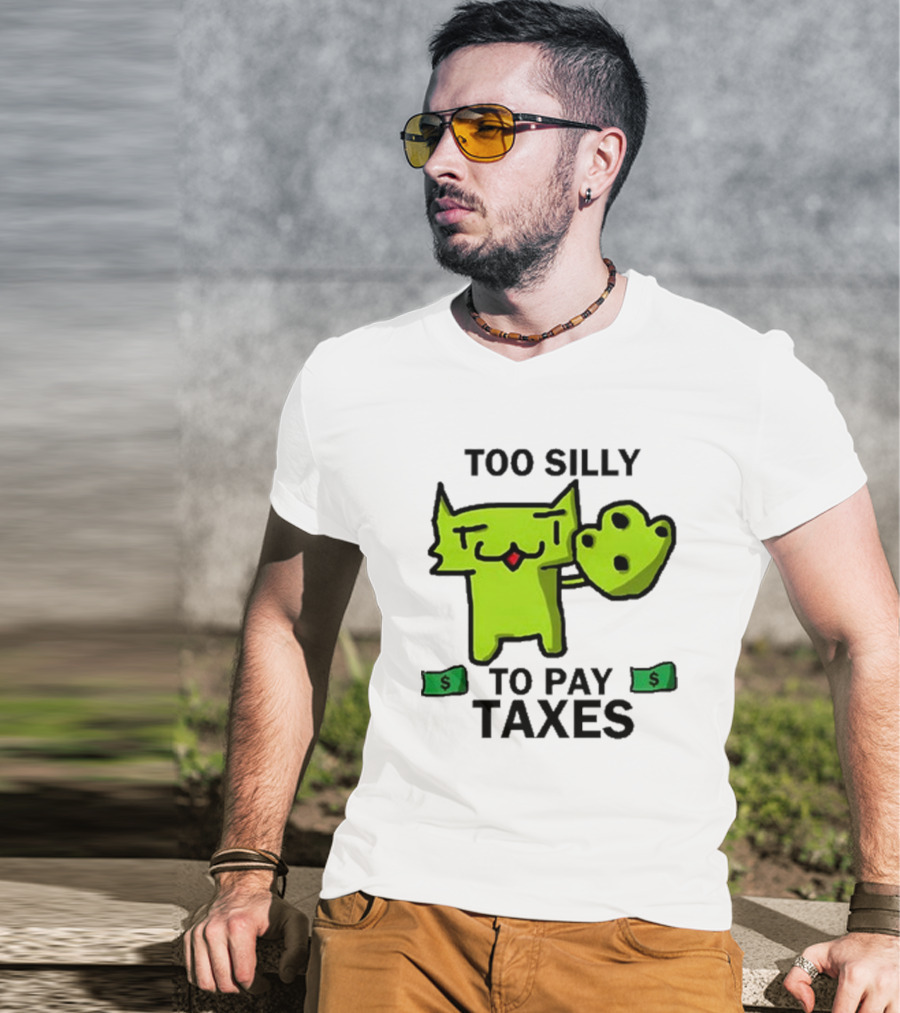 Pixelbrats2 Too Silly To Pay Taxes Green Cat With Money T-Shirt