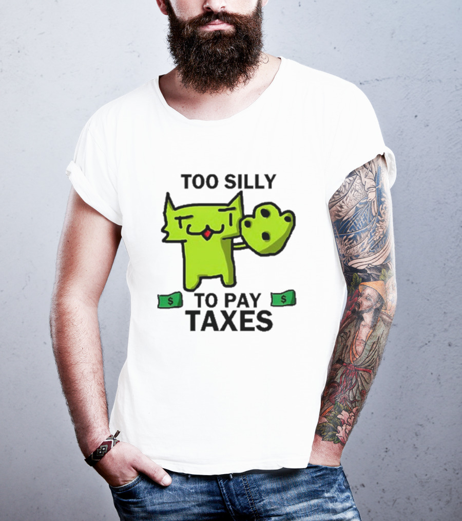 Pixelbrats2 Too Silly To Pay Taxes Green Cat With Money T-Shirt