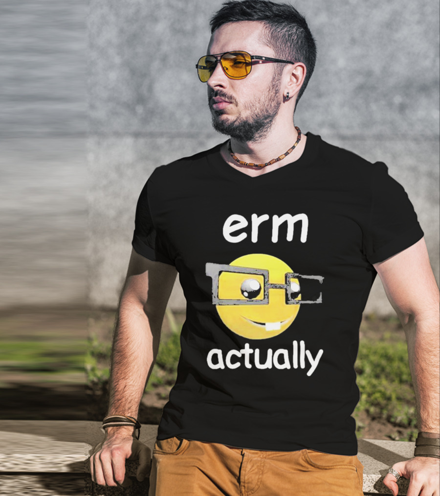 Erm Actually Nerdy Emoji Wearing Glasses T-Shirt