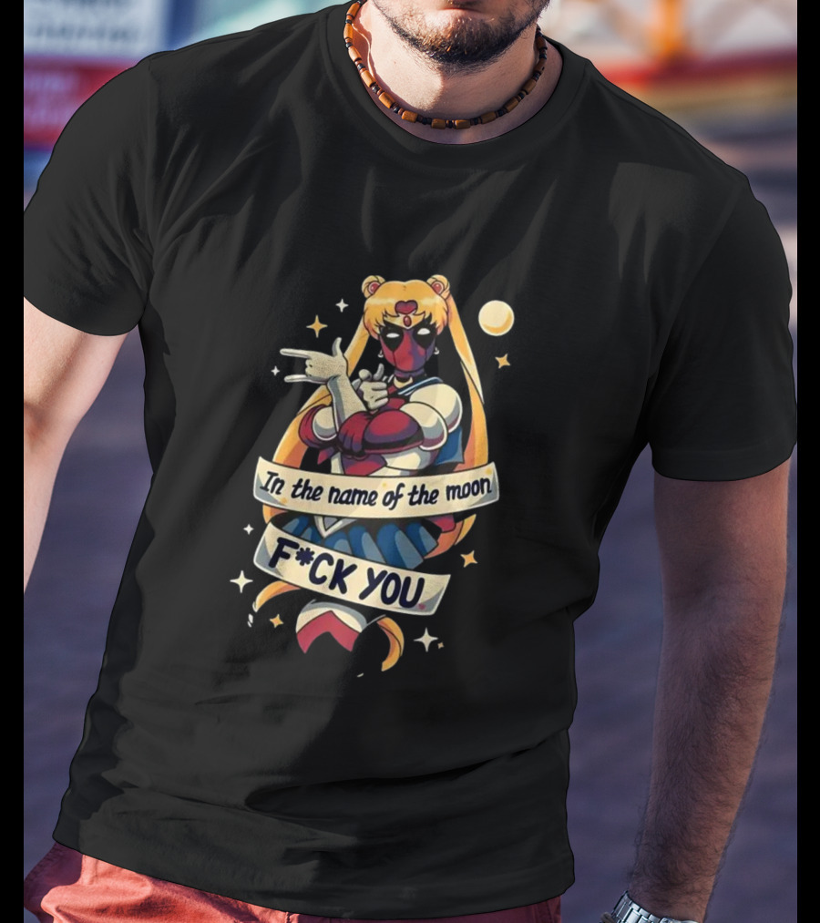 Sailor Deadpool In The Name Of The Moon F-ck You Stars And Crescent Moon T-Shirt