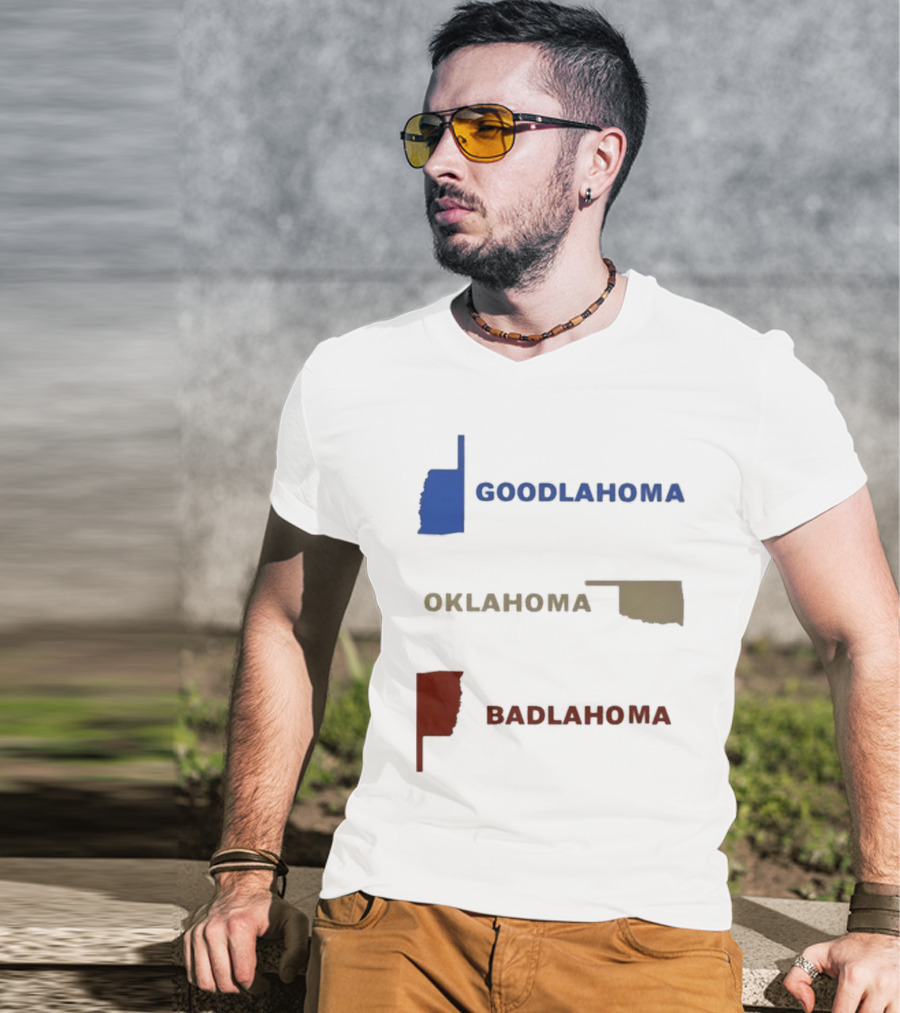 Goodlahoma Oklahoma Badlahoma Text With State Map T-Shirt