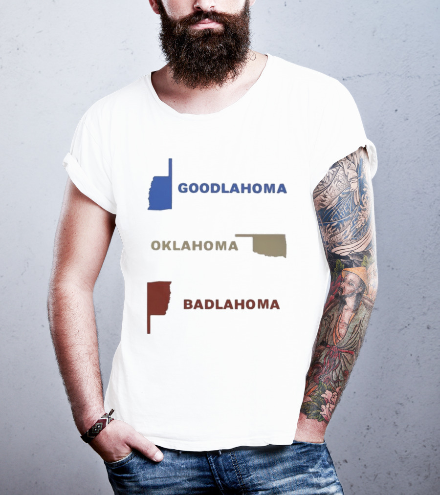 Goodlahoma Oklahoma Badlahoma Text With State Map T-Shirt