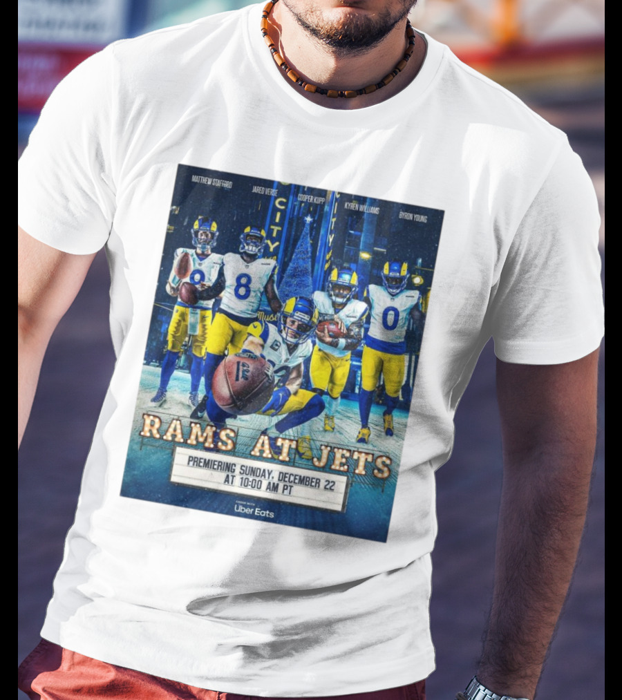 Rams At Jets Premiering Sunday December 22 With Matthew Stafford Jared Verse Cooper Kupp Kyren Williams Byron Young Uber Eats T-Shirt