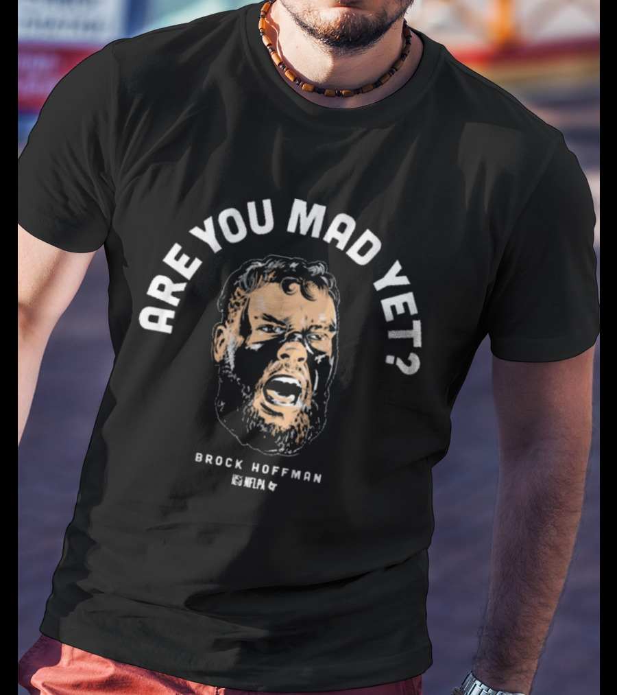 Brock Hoffman Are You Mad Yet NFL Dallas Cowboys T-Shirt