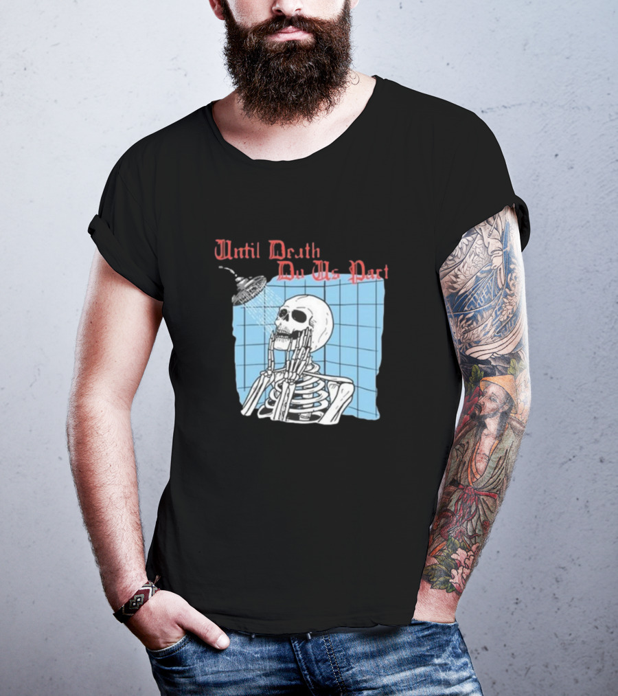 Until Death Do Us Part Skeleton Shower Art By Hillary White T-Shirt
