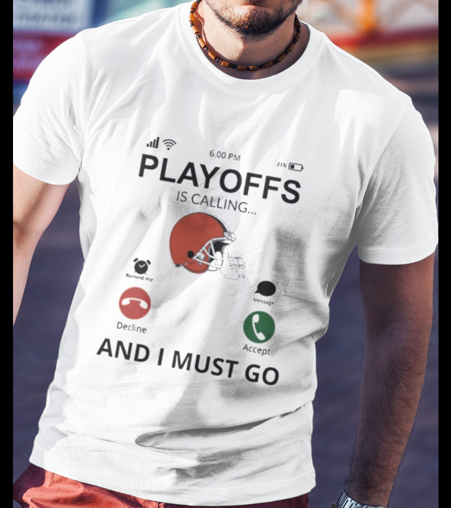 Cleveland Browns Football Helmet Playoffs Is Calling And I Must Go T-Shirt