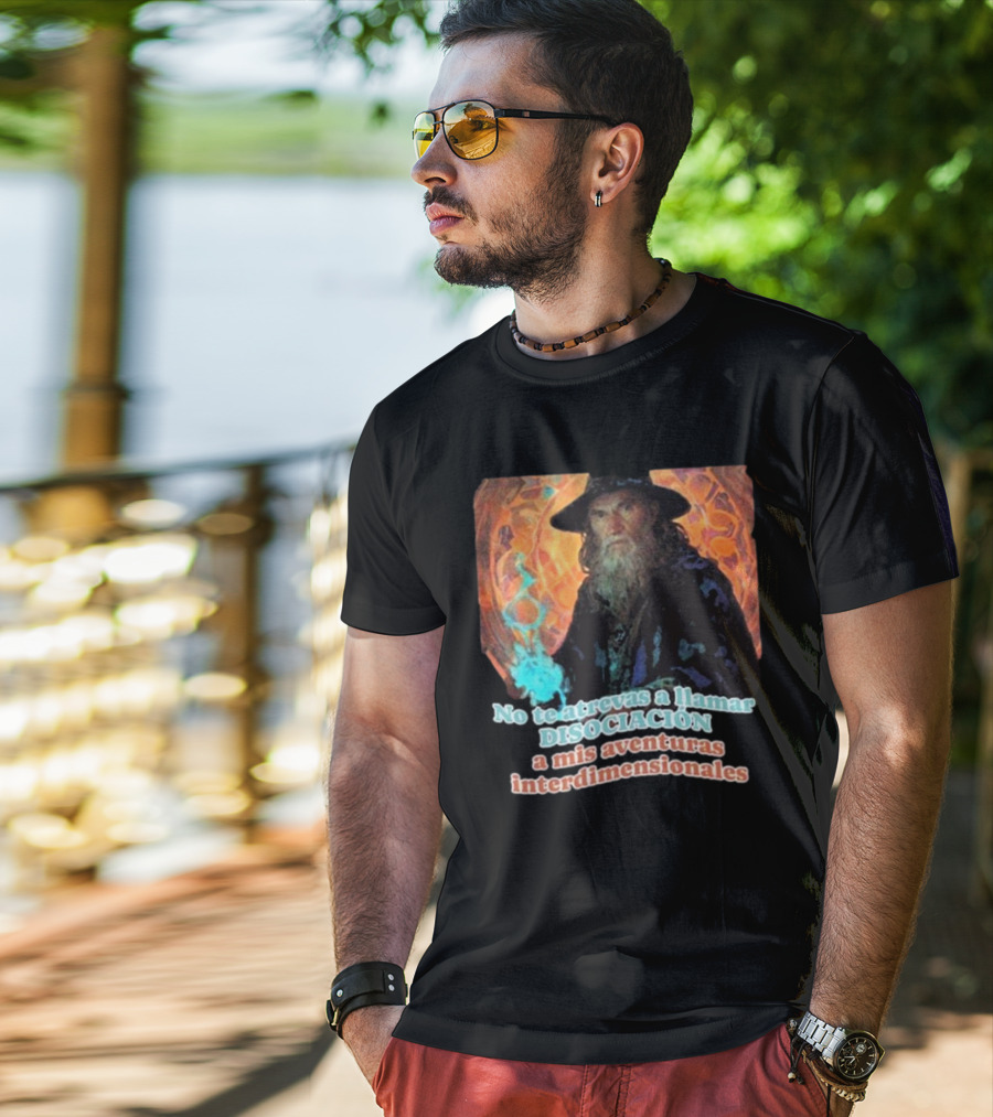 Nasty Poet No Te Atrevas A Llamar Disociación A Mis Aventuras Interdimensionales Wizard Aura T-Shirt